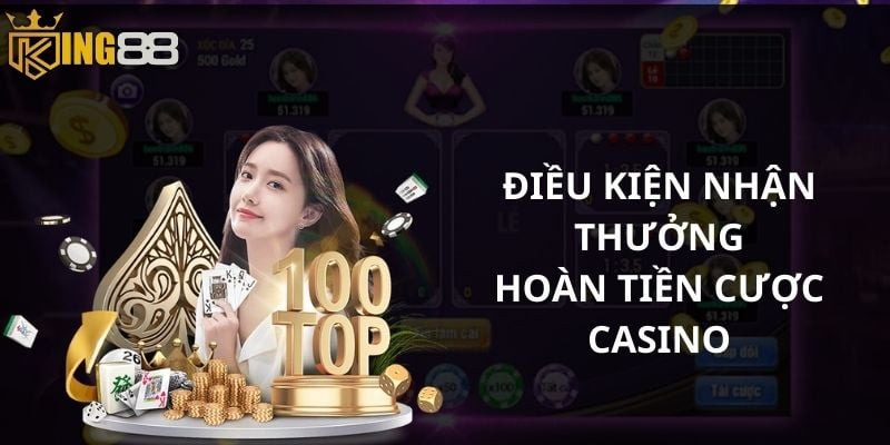 Điều kiện nhận thưởng hoàn tiền cược casino