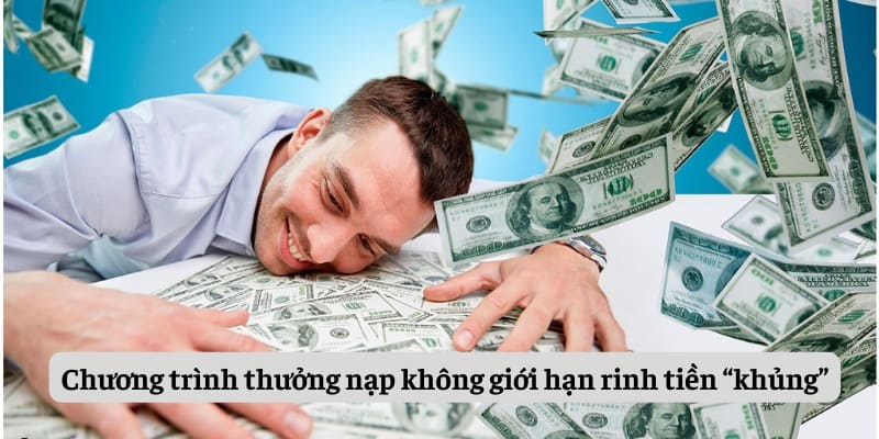 Cách tham gia chương trình thưởng nạp không giới hạn nhanh gọn nhất