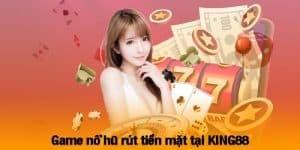 game nổ hũ rút tiền mặt tại king88