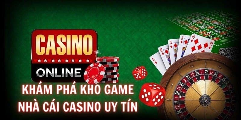 Khám phá kho game nhà cái casino uy tín hấp dẫn triệu game thủ