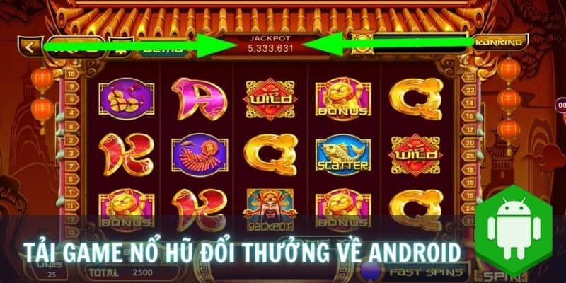 Tải game nổ hũ đổi thưởng về điện thoại hệ điều hành Android nhanh chóng