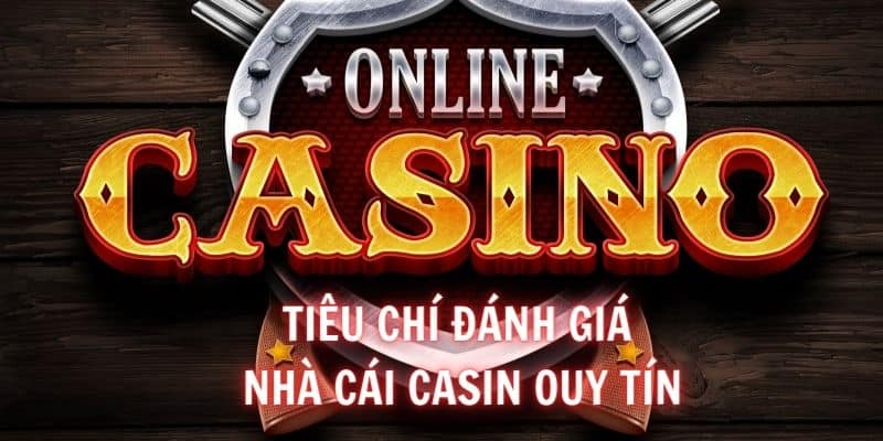 Đánh giá nhà cái casino uy tín qua những yếu tố quan trọng