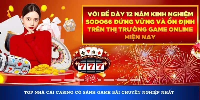 Top nhà cái casino có sảnh game bài chuyên nghiệp nhất