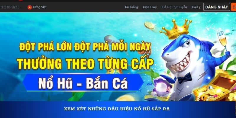 Xem xét những dấu hiệu nổ hũ sắp ra